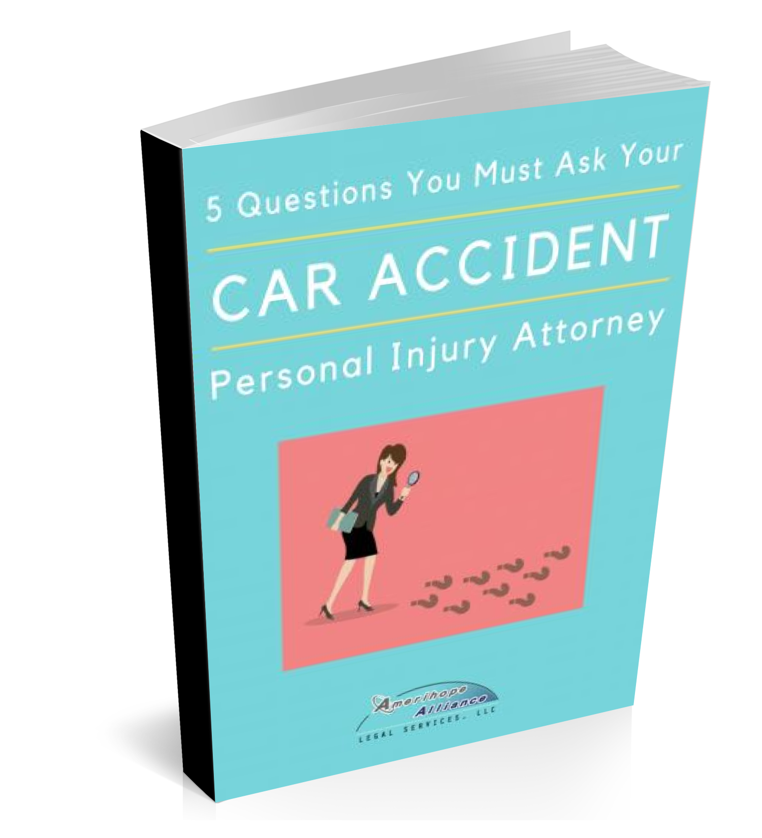 Download Free E-Book '5 Questions You Must Ask Your Car Accident Personal Injury Attorney'